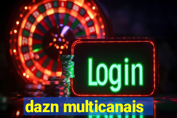 dazn multicanais